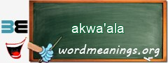 WordMeaning blackboard for akwa'ala